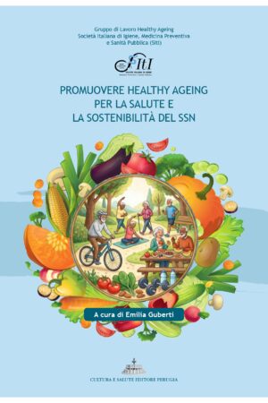 Promuovere Healthy Ageing per la salute e la sostenibilità del SSN